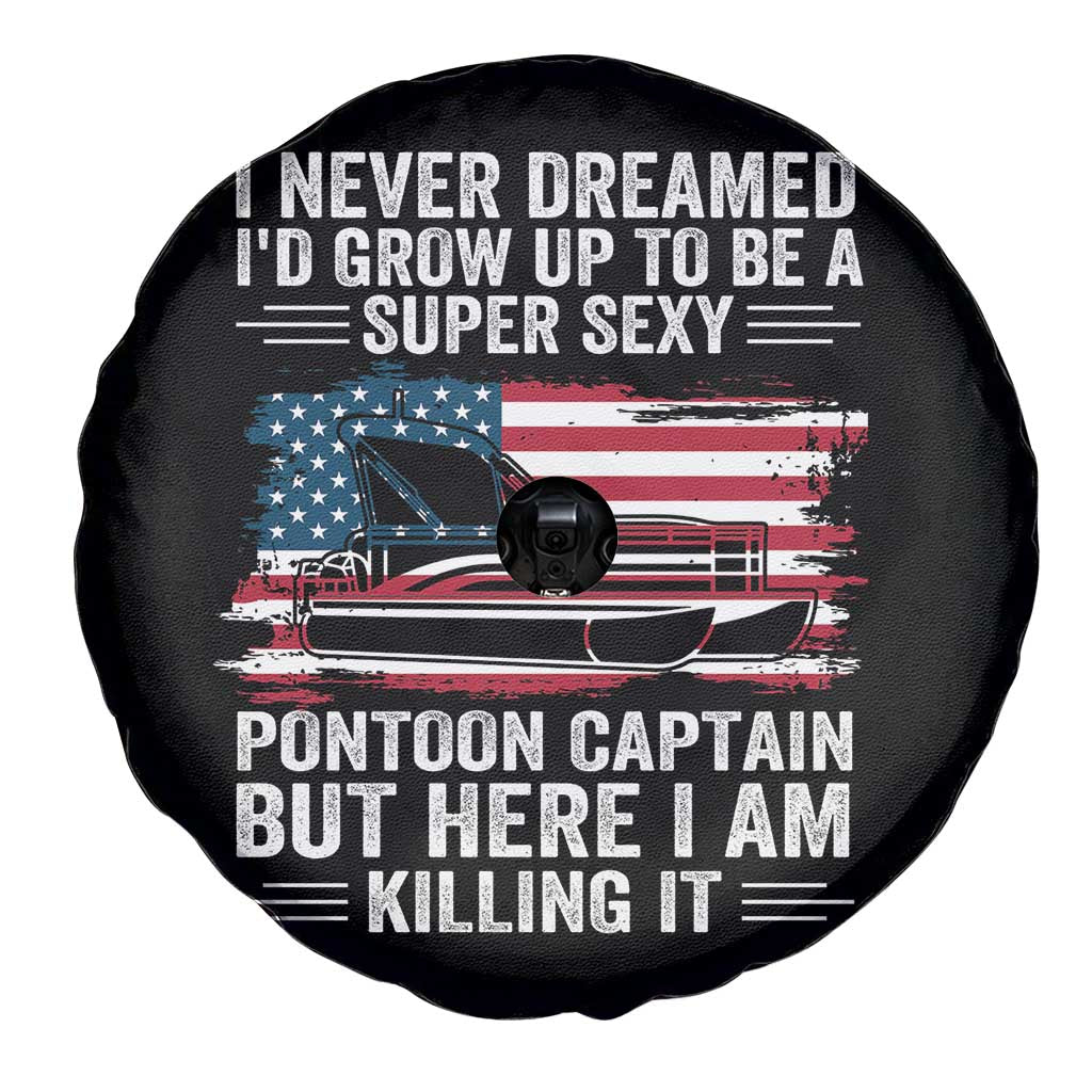 Funny Pontoon Captain Spare Tire Cover I Never Dreamed I Would Grow Up To Be Super Sexy - Wonder Print Shop