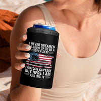 Funny Pontoon Captain 4 in 1 Can Cooler Tumbler I Never Dreamed I Would Grow Up To Be Super Sexy - Wonder Print Shop