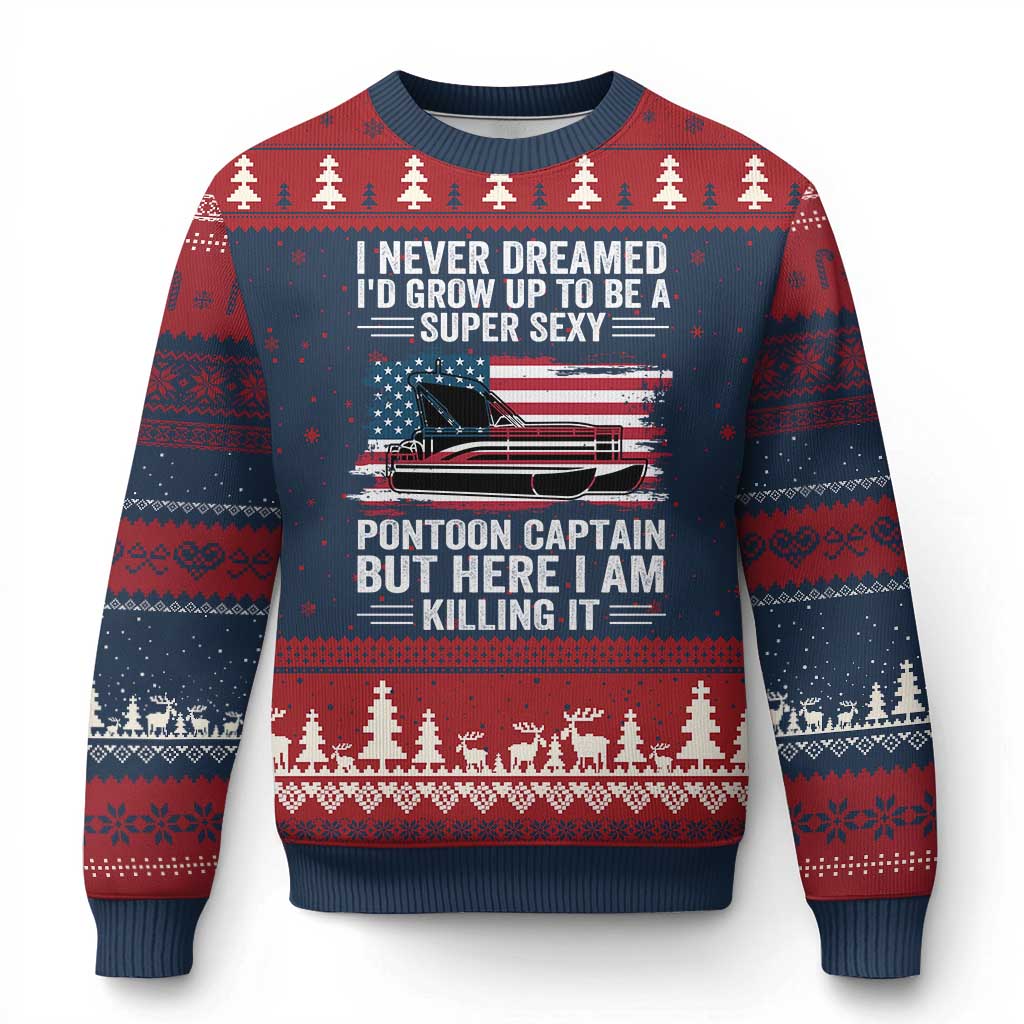 Funny Pontoon Captain Ugly Christmas Sweater I Never Dreamed I Would Grow Up To Be Super Sexy - Wonder Print Shop