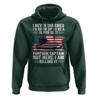 Funny Pontoon Captain Hoodie I Never Dreamed I Would Grow Up To Be Super Sexy - Wonder Print Shop