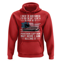 Funny Pontoon Captain Hoodie I Never Dreamed I Would Grow Up To Be Super Sexy - Wonder Print Shop