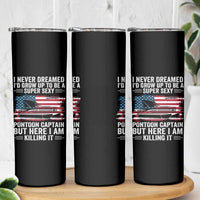 Funny Pontoon Captain Skinny Tumbler I Never Dreamed I Would Grow Up To Be Super Sexy - Wonder Print Shop