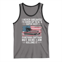 Funny Pontoon Captain Tank Top I Never Dreamed I Would Grow Up To Be Super Sexy - Wonder Print Shop