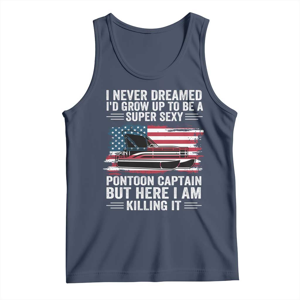 Funny Pontoon Captain Tank Top I Never Dreamed I Would Grow Up To Be Super Sexy - Wonder Print Shop