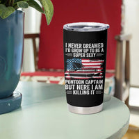 Funny Pontoon Captain Tumbler Cup I Never Dreamed I Would Grow Up To Be Super Sexy - Wonder Print Shop