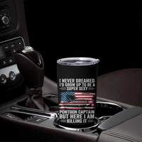 Funny Pontoon Captain Tumbler Cup I Never Dreamed I Would Grow Up To Be Super Sexy - Wonder Print Shop