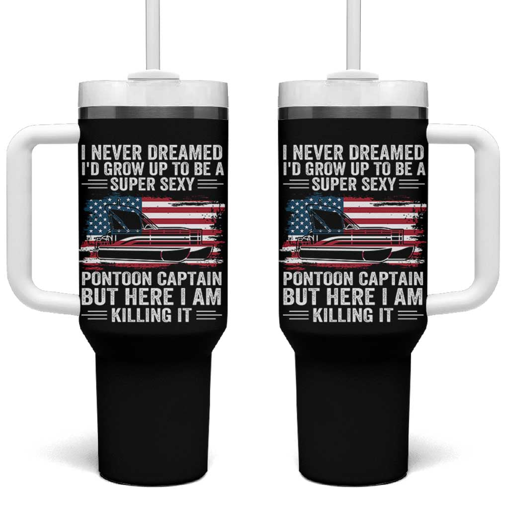 Funny Pontoon Captain Tumbler With Handle I Never Dreamed I Would Grow Up To Be Super Sexy - Wonder Print Shop