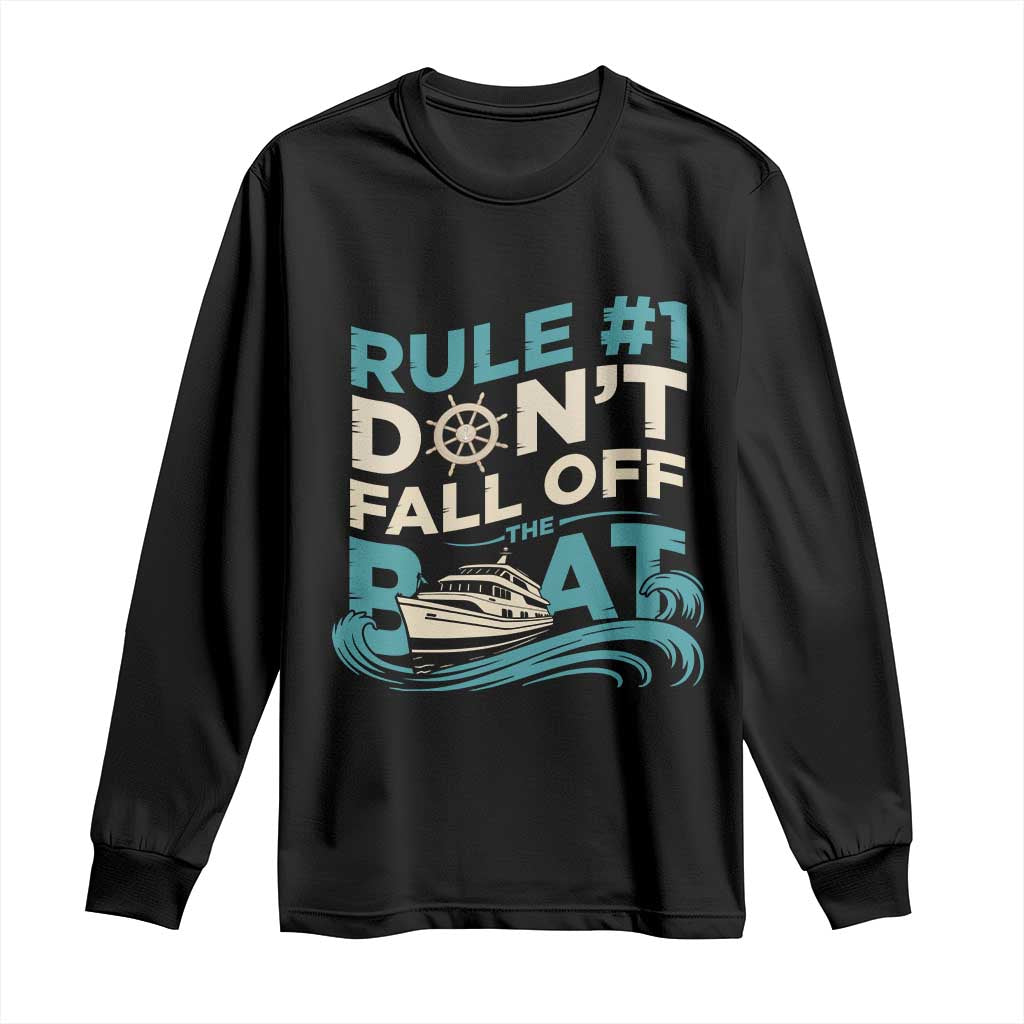 Funny Cruise Ship Long Sleeve Shirt Rule Number One Do Not Fall Off The Boat - Wonder Print Shop