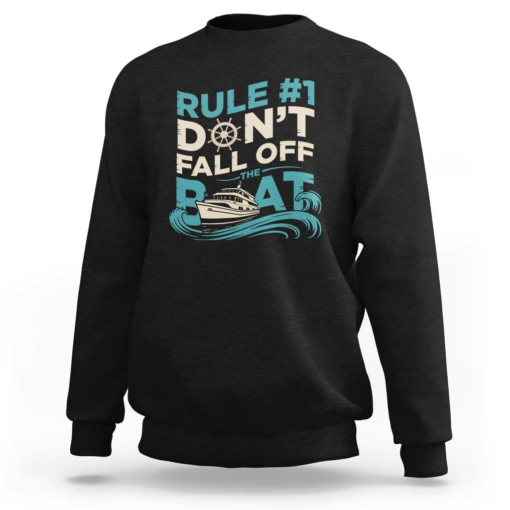 Funny Cruise Ship Sweatshirt Rule Number One Do Not Fall Off The Boat - Wonder Print Shop