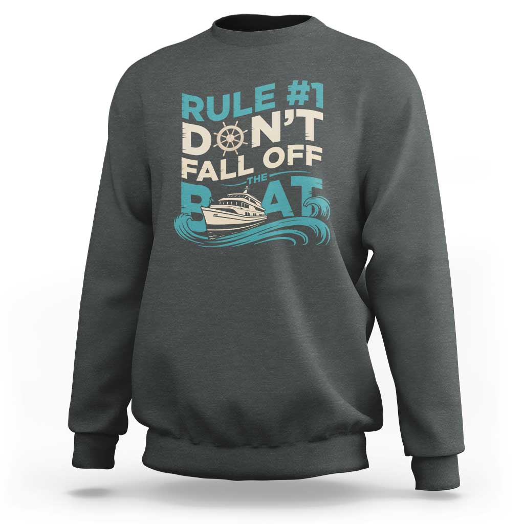 Funny Cruise Ship Sweatshirt Rule Number One Do Not Fall Off The Boat - Wonder Print Shop