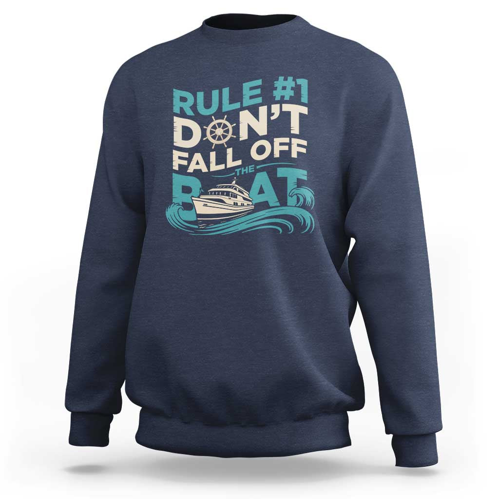 Funny Cruise Ship Sweatshirt Rule Number One Do Not Fall Off The Boat - Wonder Print Shop