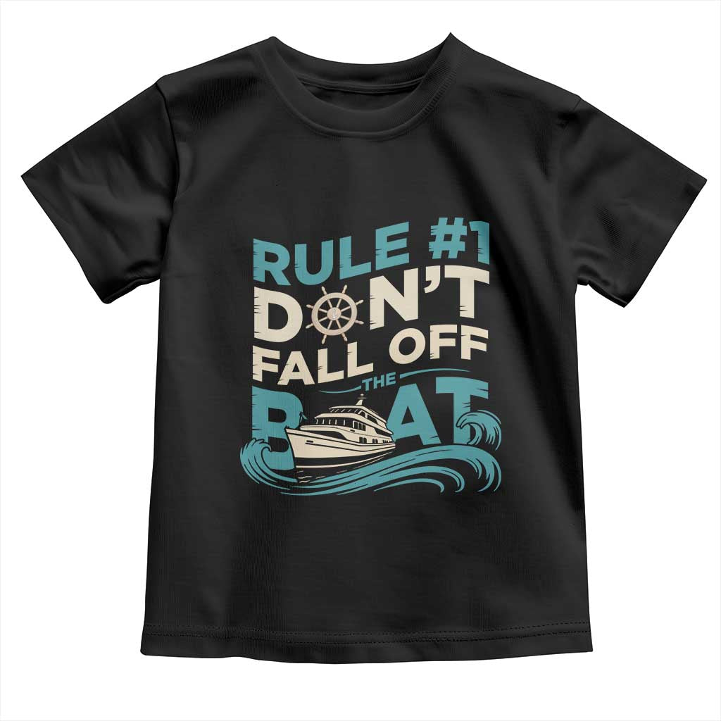 Funny Cruise Ship Toddler T Shirt Rule Number One Do Not Fall Off The Boat - Wonder Print Shop