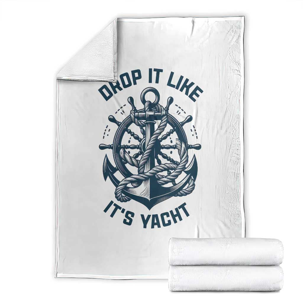 Funny Sailing Cruising Throw Blanket Drop It Like Its Yacht - Wonder Print Shop