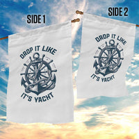 Funny Sailing Cruising Garden Flag Drop It Like Its Yacht - Wonder Print Shop