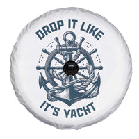 Funny Sailing Cruising Spare Tire Cover Drop It Like Its Yacht - Wonder Print Shop