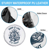 Funny Sailing Cruising Spare Tire Cover Drop It Like Its Yacht - Wonder Print Shop