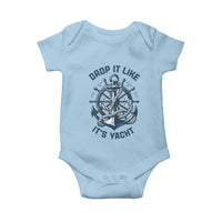 Funny Sailing Cruising Baby Onesie Drop It Like Its Yacht - Wonder Print Shop
