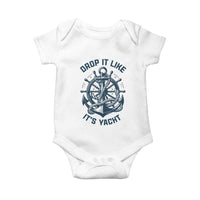 Funny Sailing Cruising Baby Onesie Drop It Like Its Yacht - Wonder Print Shop