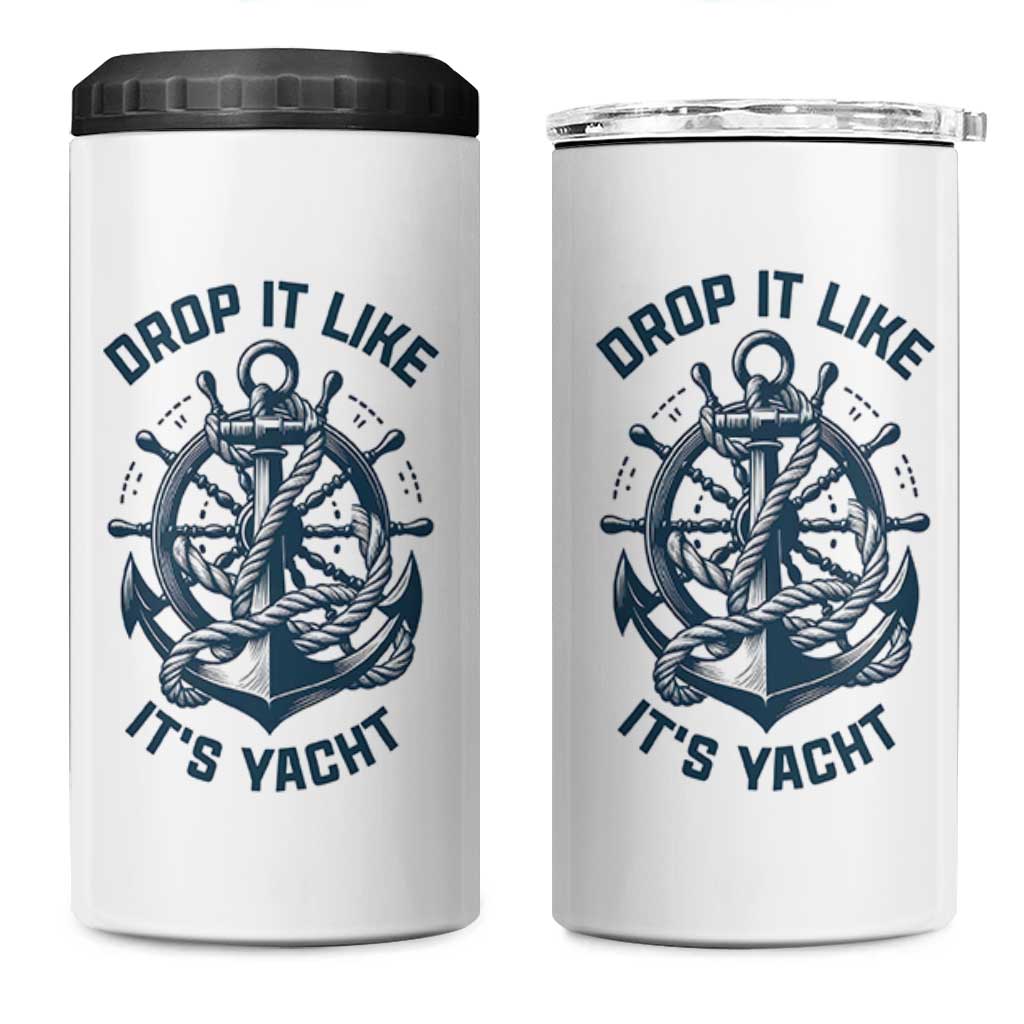 Funny Sailing Cruising 4 in 1 Can Cooler Tumbler Drop It Like Its Yacht - Wonder Print Shop