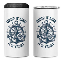 Funny Sailing Cruising 4 in 1 Can Cooler Tumbler Drop It Like Its Yacht - Wonder Print Shop
