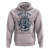 Funny Sailing Cruising Hoodie Drop It Like Its Yacht - Wonder Print Shop
