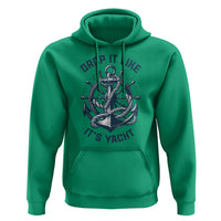 Funny Sailing Cruising Hoodie Drop It Like Its Yacht - Wonder Print Shop