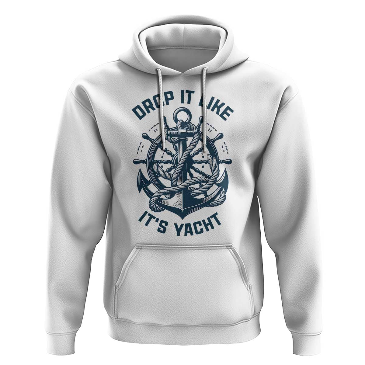 Funny Sailing Cruising Hoodie Drop It Like Its Yacht - Wonder Print Shop