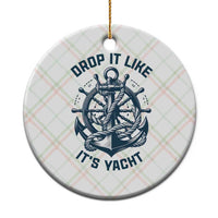 Funny Sailing Cruising Ceramic Ornament Drop It Like Its Yacht - Wonder Print Shop