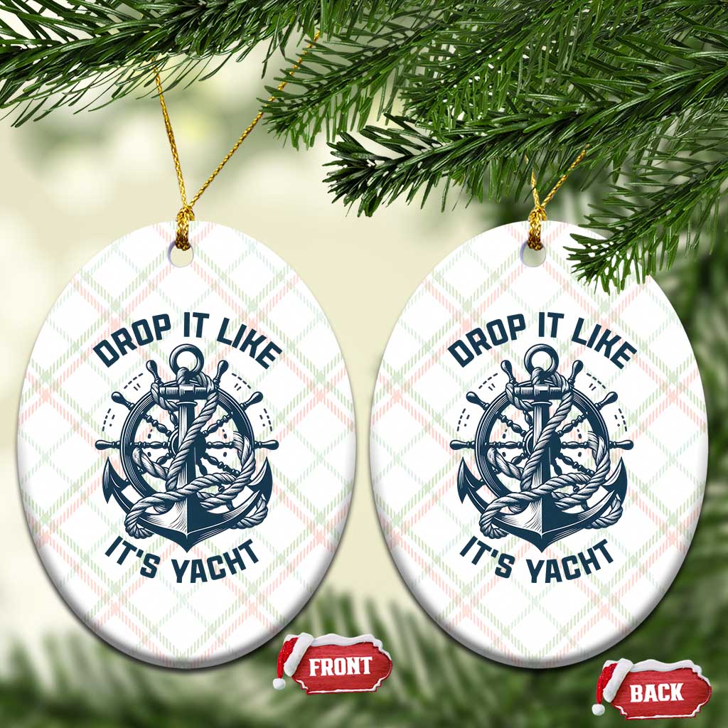 Funny Sailing Cruising Ceramic Ornament Drop It Like Its Yacht - Wonder Print Shop
