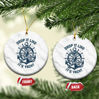 Funny Sailing Cruising Ceramic Ornament Drop It Like Its Yacht - Wonder Print Shop