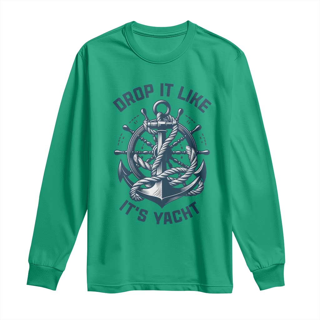Funny Sailing Cruising Long Sleeve Shirt Drop It Like Its Yacht - Wonder Print Shop