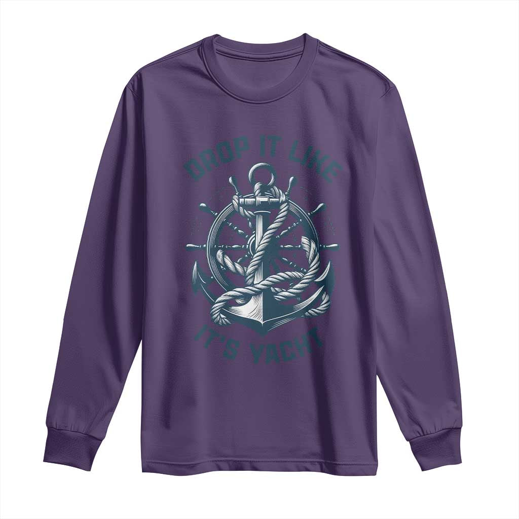 Funny Sailing Cruising Long Sleeve Shirt Drop It Like Its Yacht - Wonder Print Shop