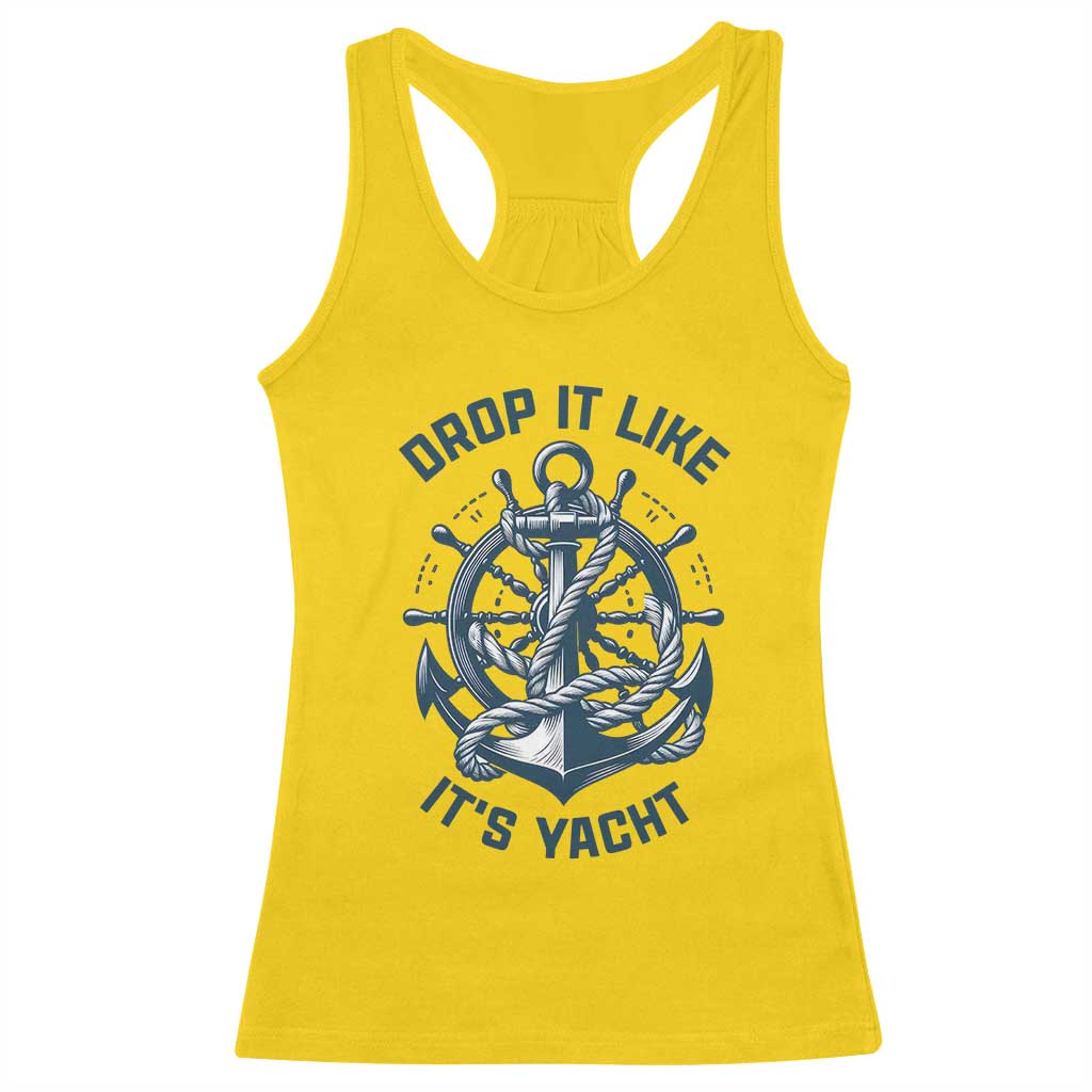 Funny Sailing Cruising Racerback Tank Top Drop It Like Its Yacht - Wonder Print Shop
