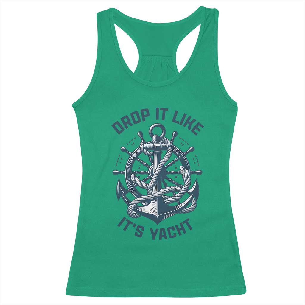 Funny Sailing Cruising Racerback Tank Top Drop It Like Its Yacht - Wonder Print Shop
