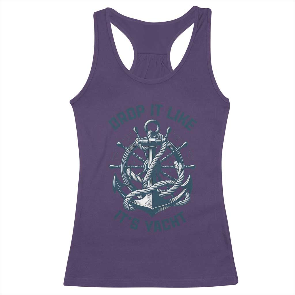 Funny Sailing Cruising Racerback Tank Top Drop It Like Its Yacht - Wonder Print Shop
