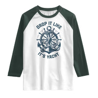 Funny Sailing Cruising Raglan Shirt Drop It Like Its Yacht - Wonder Print Shop