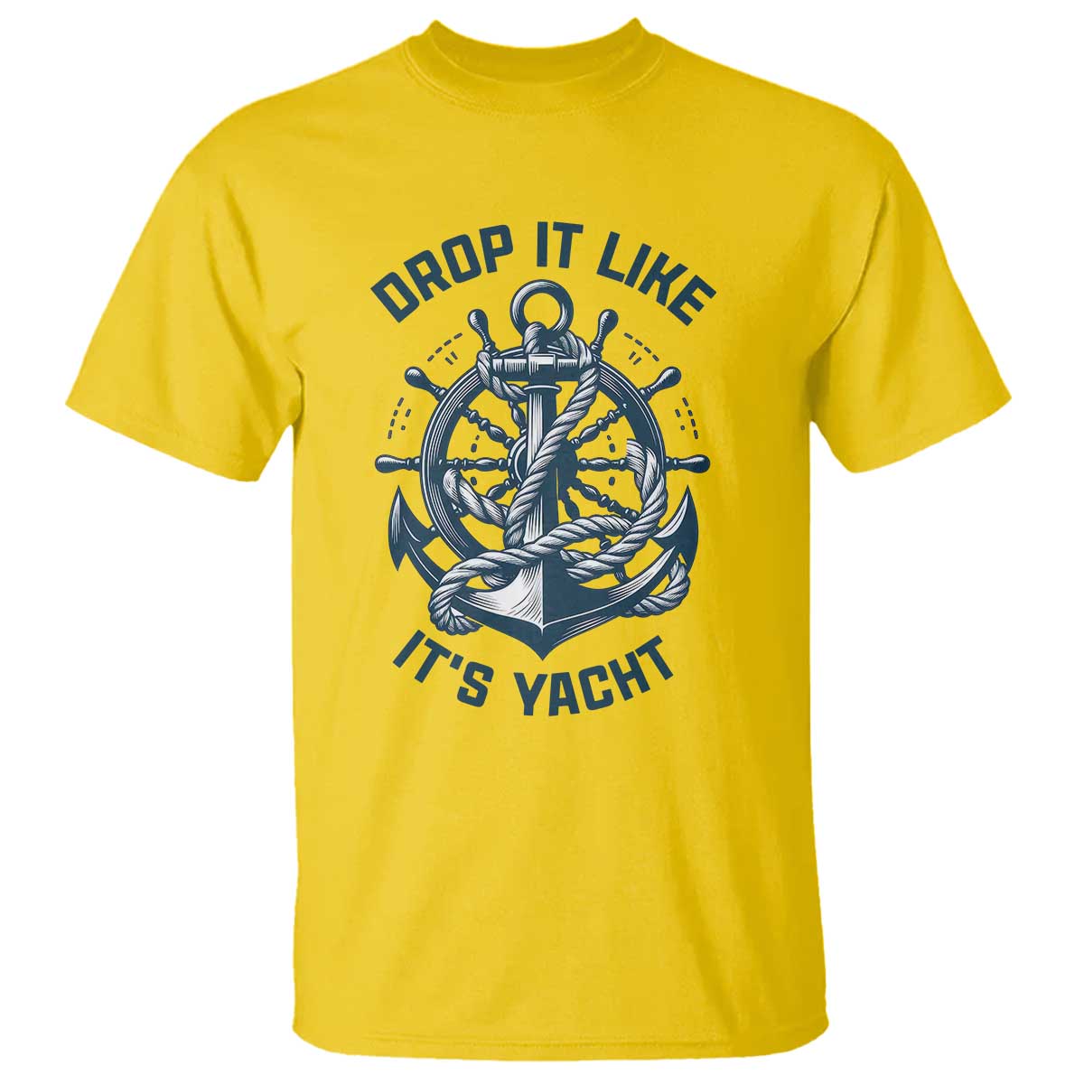 Funny Sailing Cruising T Shirt Drop It Like Its Yacht - Wonder Print Shop