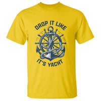 Funny Sailing Cruising T Shirt Drop It Like Its Yacht - Wonder Print Shop