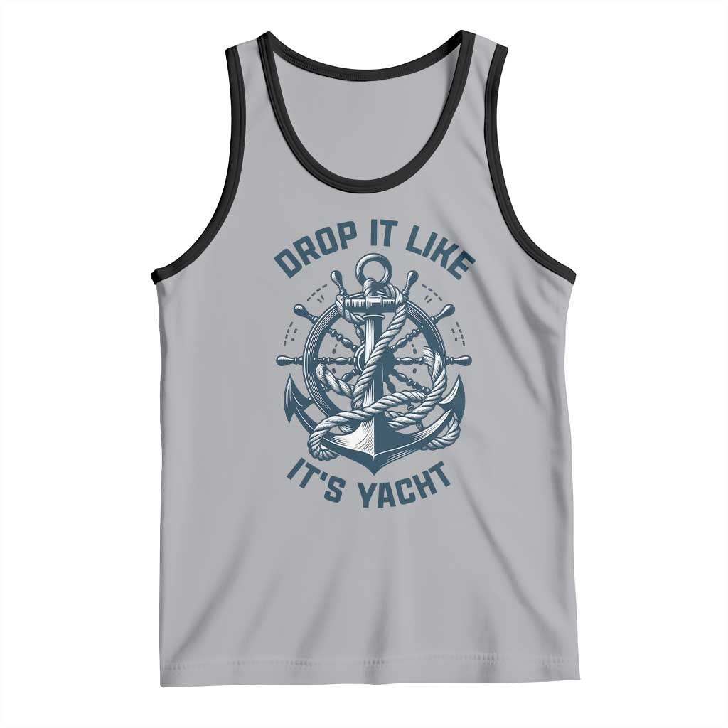 Funny Sailing Cruising Tank Top Drop It Like Its Yacht - Wonder Print Shop