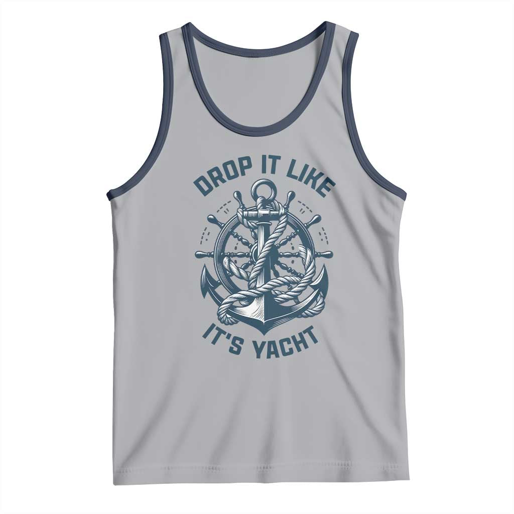 Funny Sailing Cruising Tank Top Drop It Like Its Yacht - Wonder Print Shop