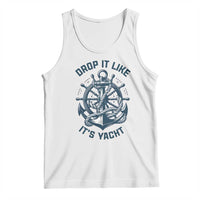 Funny Sailing Cruising Tank Top Drop It Like Its Yacht - Wonder Print Shop
