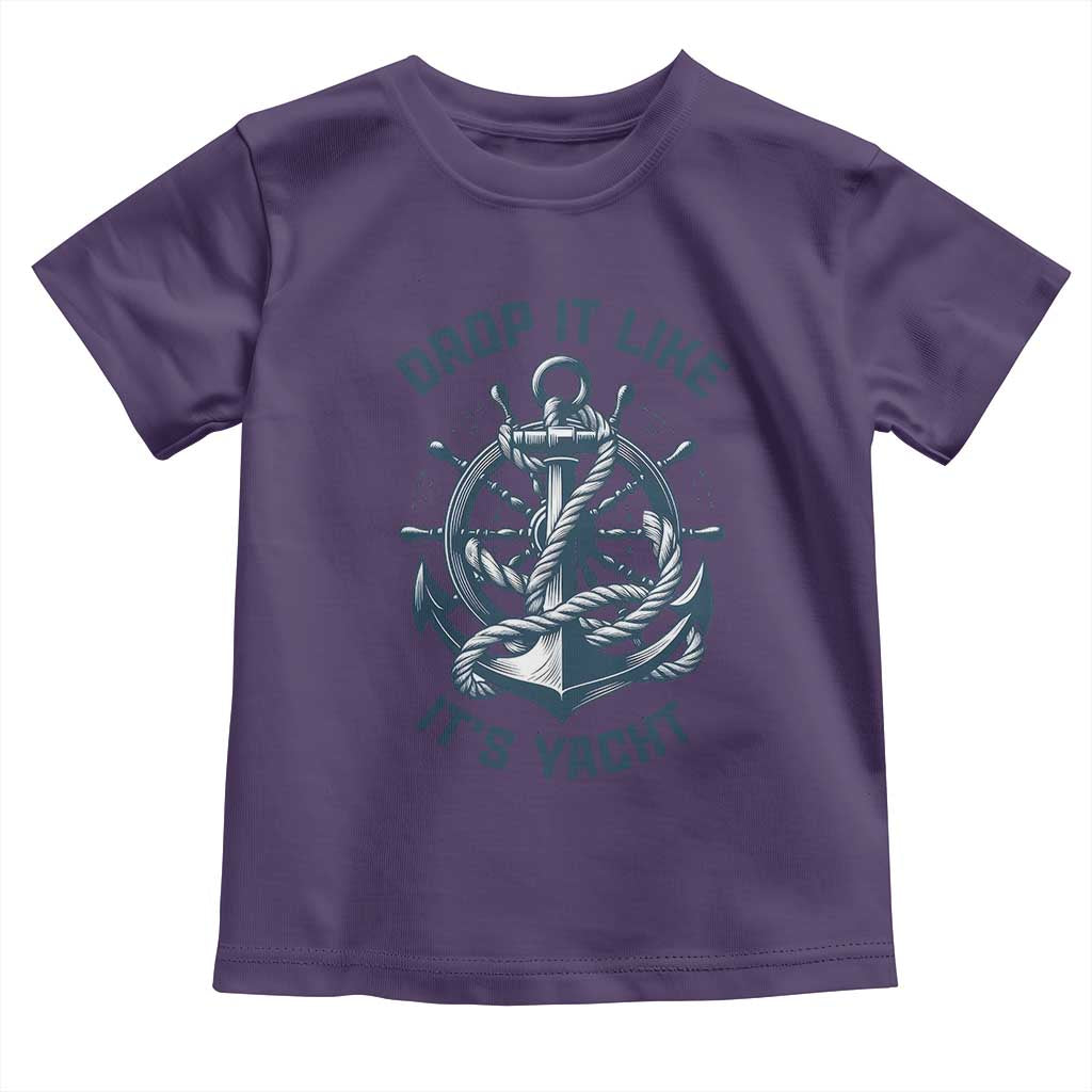 Funny Sailing Cruising Toddler T Shirt Drop It Like Its Yacht - Wonder Print Shop