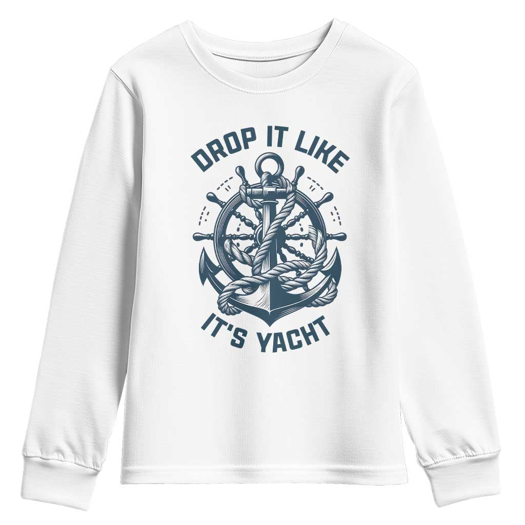 Funny Sailing Cruising Youth Sweatshirt Drop It Like Its Yacht - Wonder Print Shop