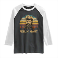 Funny Sailing Boating Raglan Shirt Feelin Nauti - Wonder Print Shop