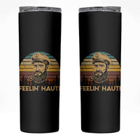 Funny Sailing Boating Skinny Tumbler Feelin Nauti - Wonder Print Shop