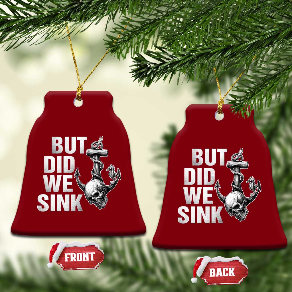 Funny Boating Ceramic Ornament But Did We Sink - Wonder Print Shop