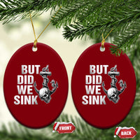 Funny Boating Ceramic Ornament But Did We Sink - Wonder Print Shop