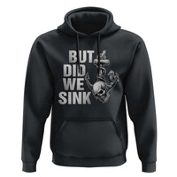 Funny Boating Hoodie But Did We Sink - Wonder Print Shop