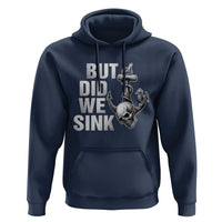 Funny Boating Hoodie But Did We Sink - Wonder Print Shop