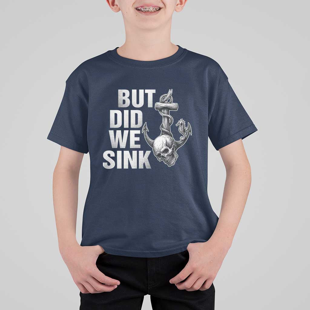 Funny Boating T Shirt For Kid But Did We Sink - Wonder Print Shop